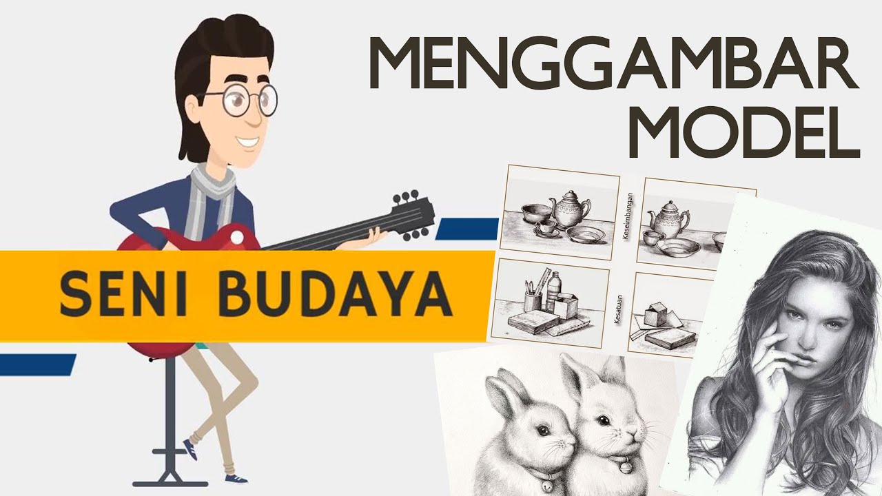 MENGGAMBAR MODEL | Seni Budaya