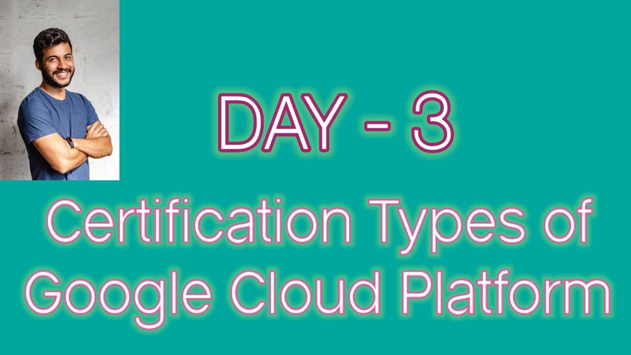 3 - GCP Certification Types