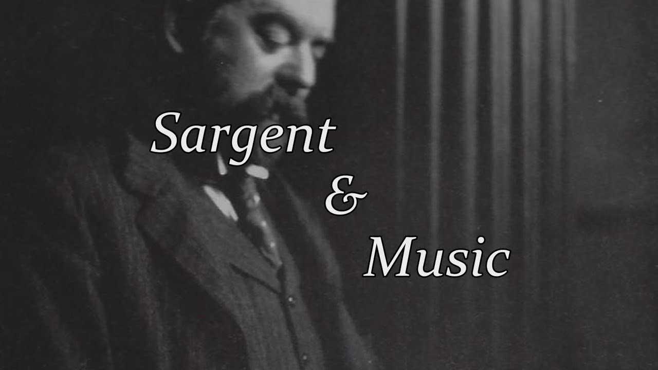John Singer Sargent and Music (revised)