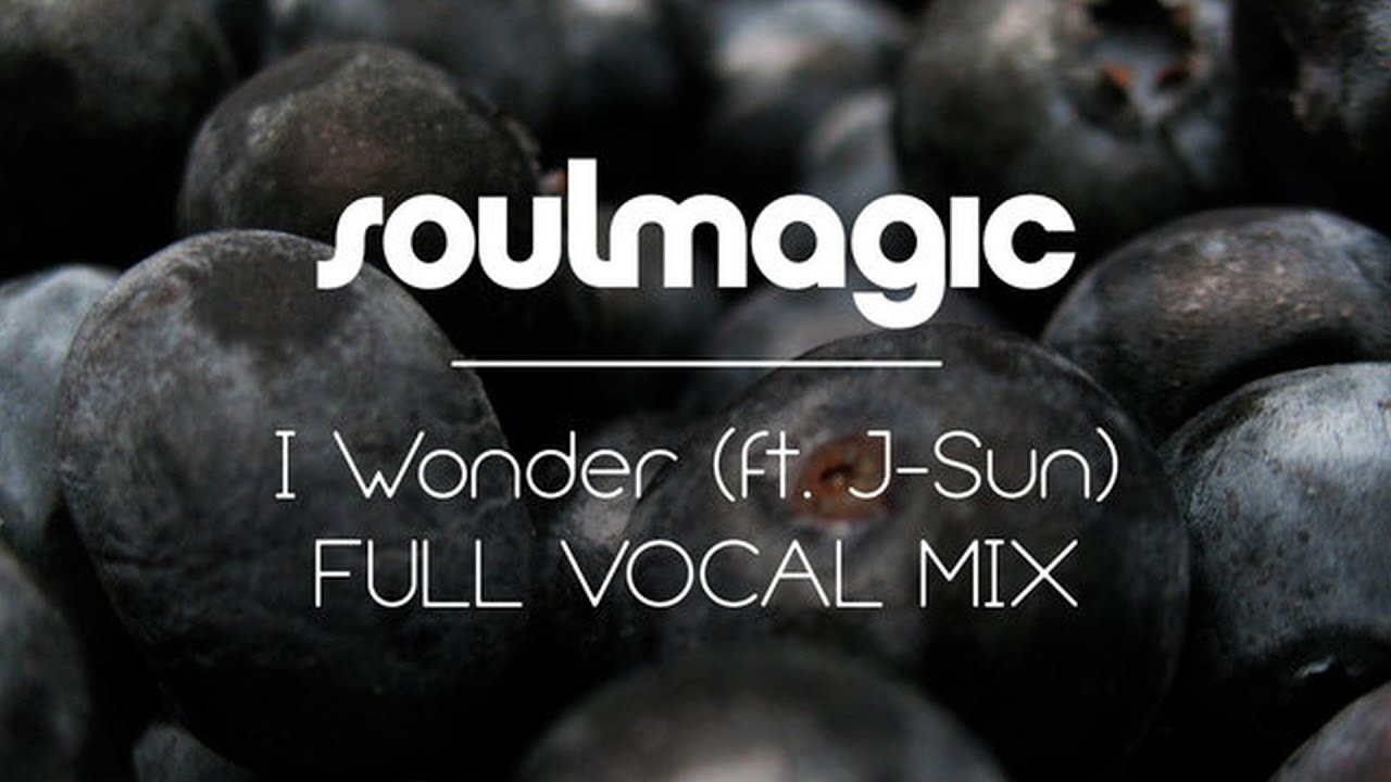 Soulmagic feat. J-Sun - I Wonder (Full Vocal Mix)