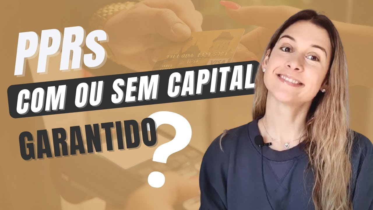PPRs: Com ou Sem Capital Garantido?
