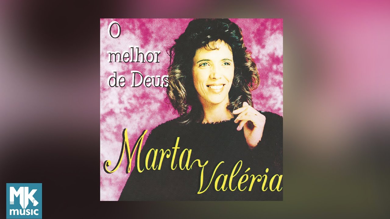 💿 Marta Valéria - O Melhor de Deus (CD COMPLETO)