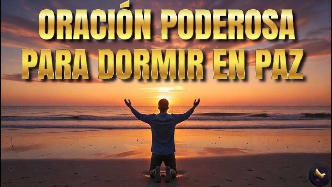 Oración Poderosa para Calmar la mente y Dormir en Paz