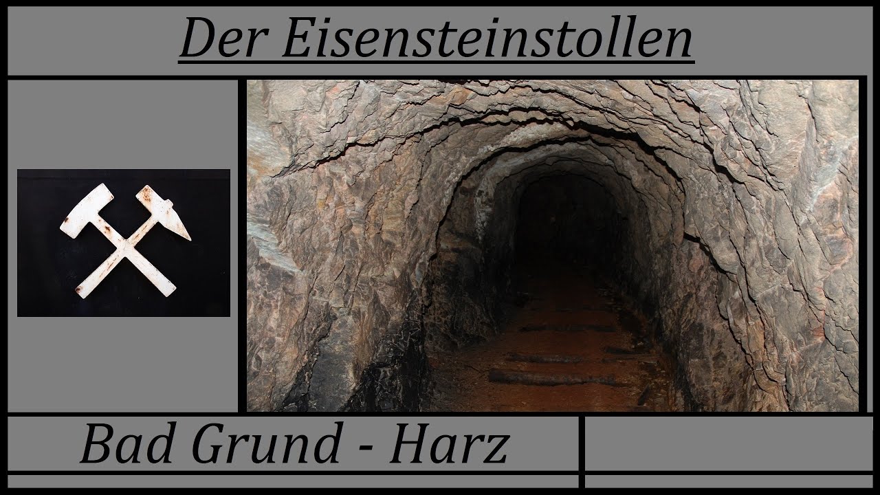 Der Eisensteinstollen - Bad Grund Harz 2021