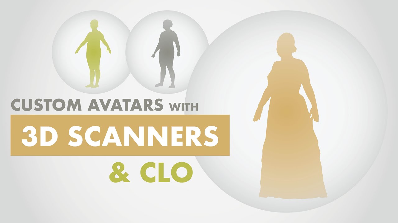 CUSTOM AVATARS in CLO with 3D SCANNERS