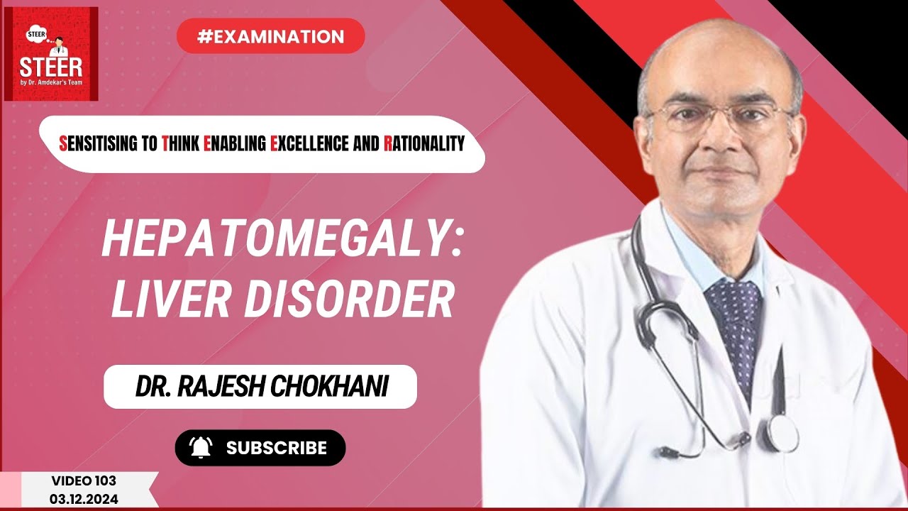 Hepatomegaly - Liver Disorders | STEER Video 103 | Dr. Rajesh Chokhani | #hepatomegaly #clinicaltips