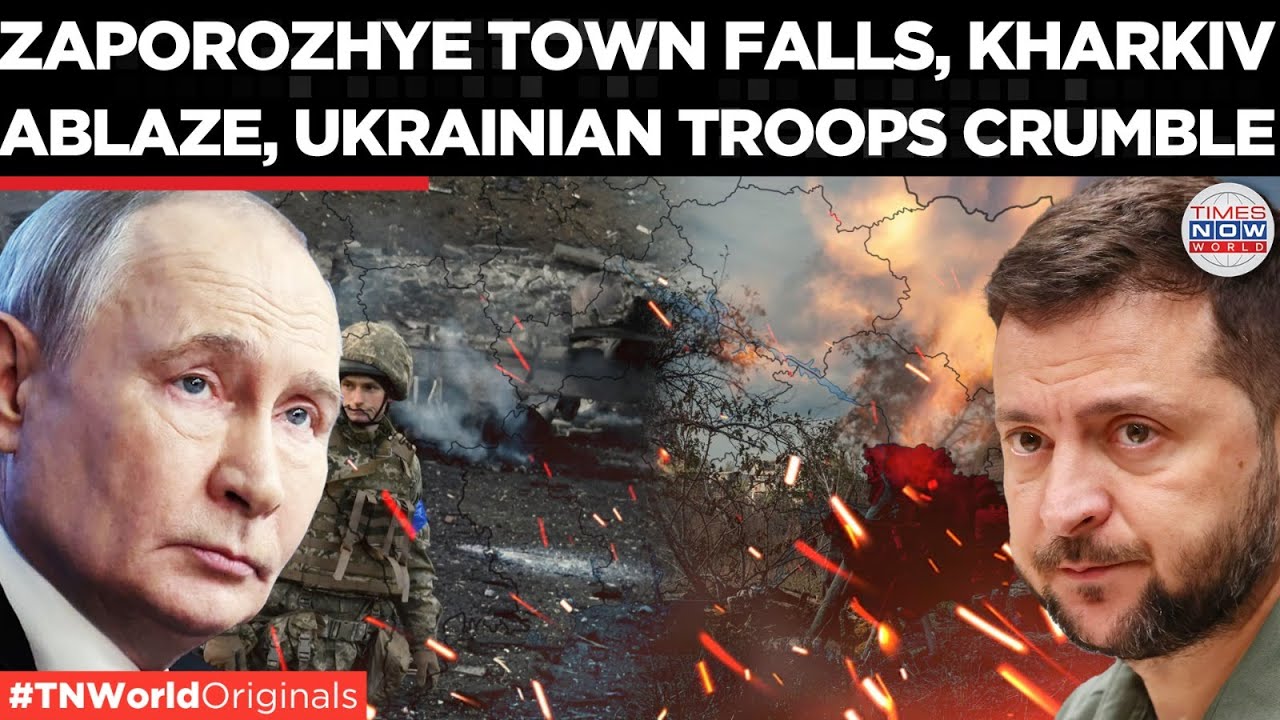 ZAPOROZHYE, KHARIVE ATTACKED: Russia Captures Novoyakovlevka, Ukraine Suffers Frontline Losses