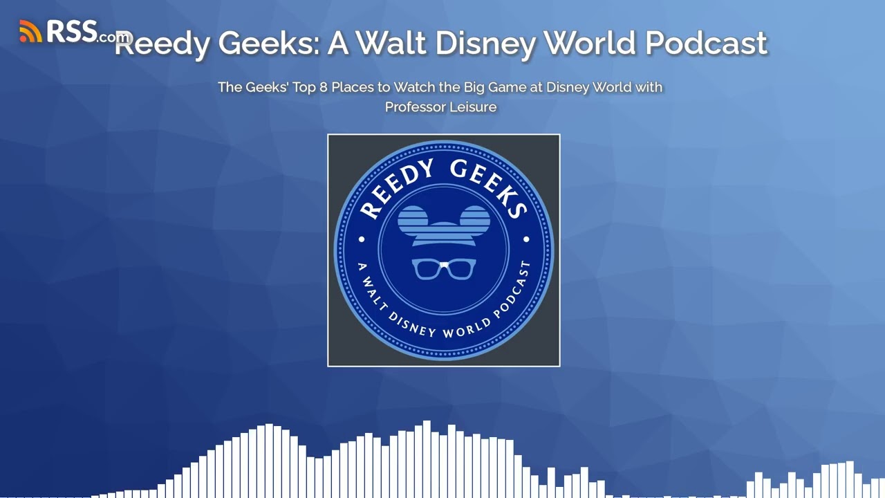 The Geeks' Top 8 Places to Watch the Big Game at Disney World with Professor Leisure