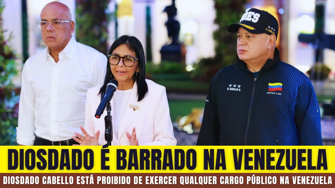 ALERTA NA VENEZUELA: Diosdado Cabello é Proibido Pelos EUA