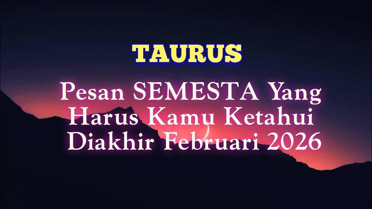 Pesan SEMESTA Taurus 🩶 : Pesan Semesta Yang Harus Kamu Ketahui Diakhir Februari 2026 | TAROT