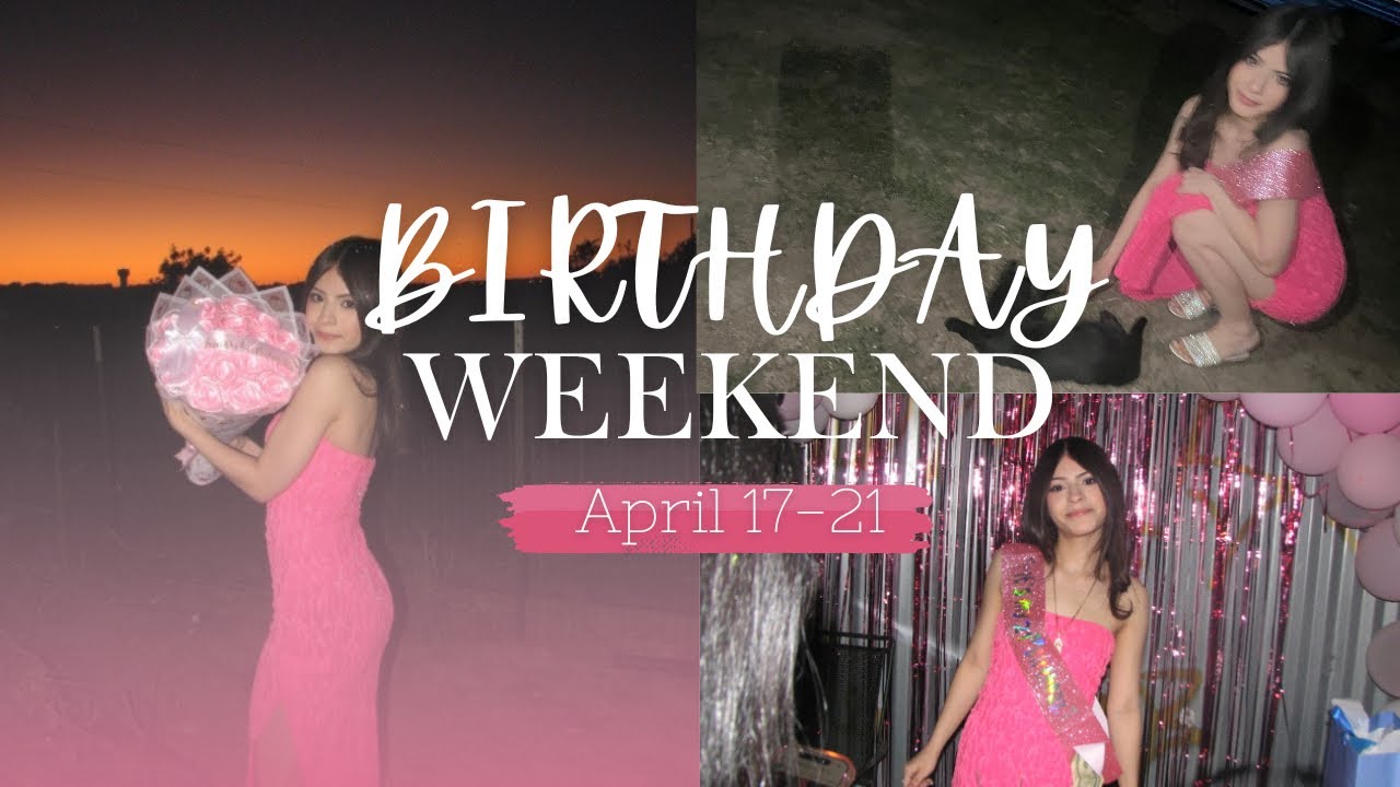 BIRTHDAY WEEKND VLOG 🙀🙀