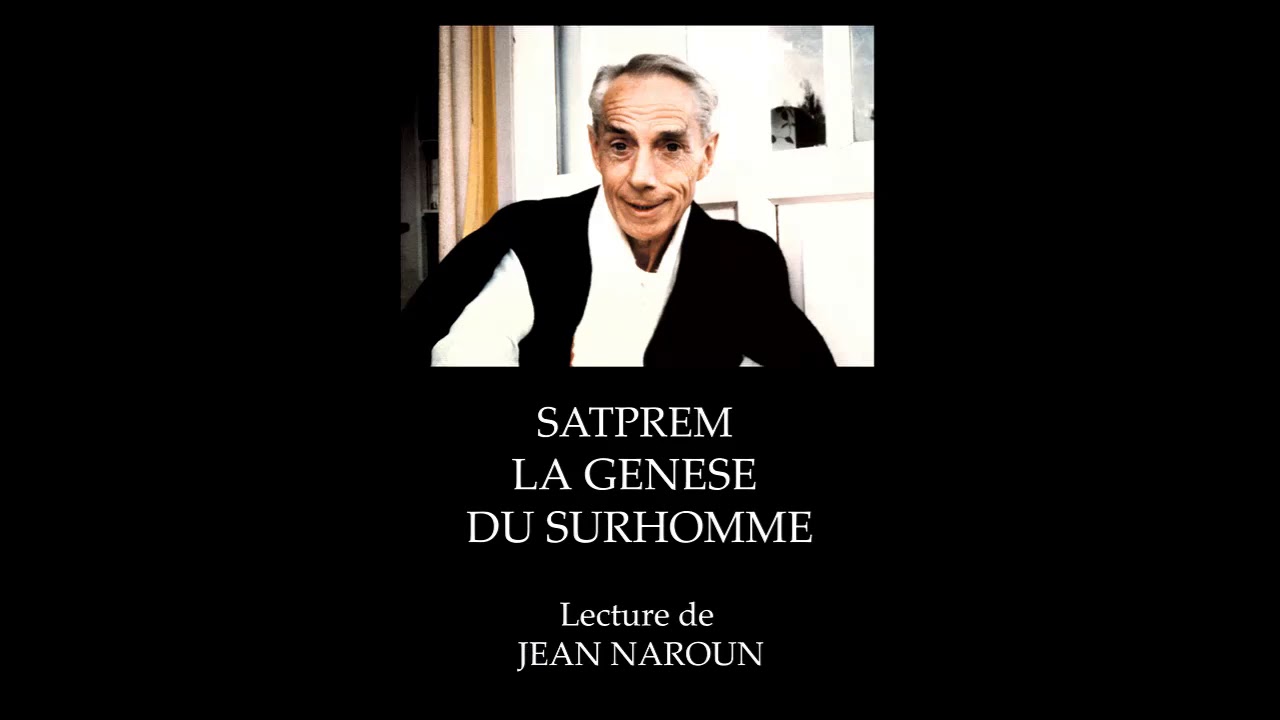 Satprem La Gen&egrave;se Du Surhomme - Livre Audio
