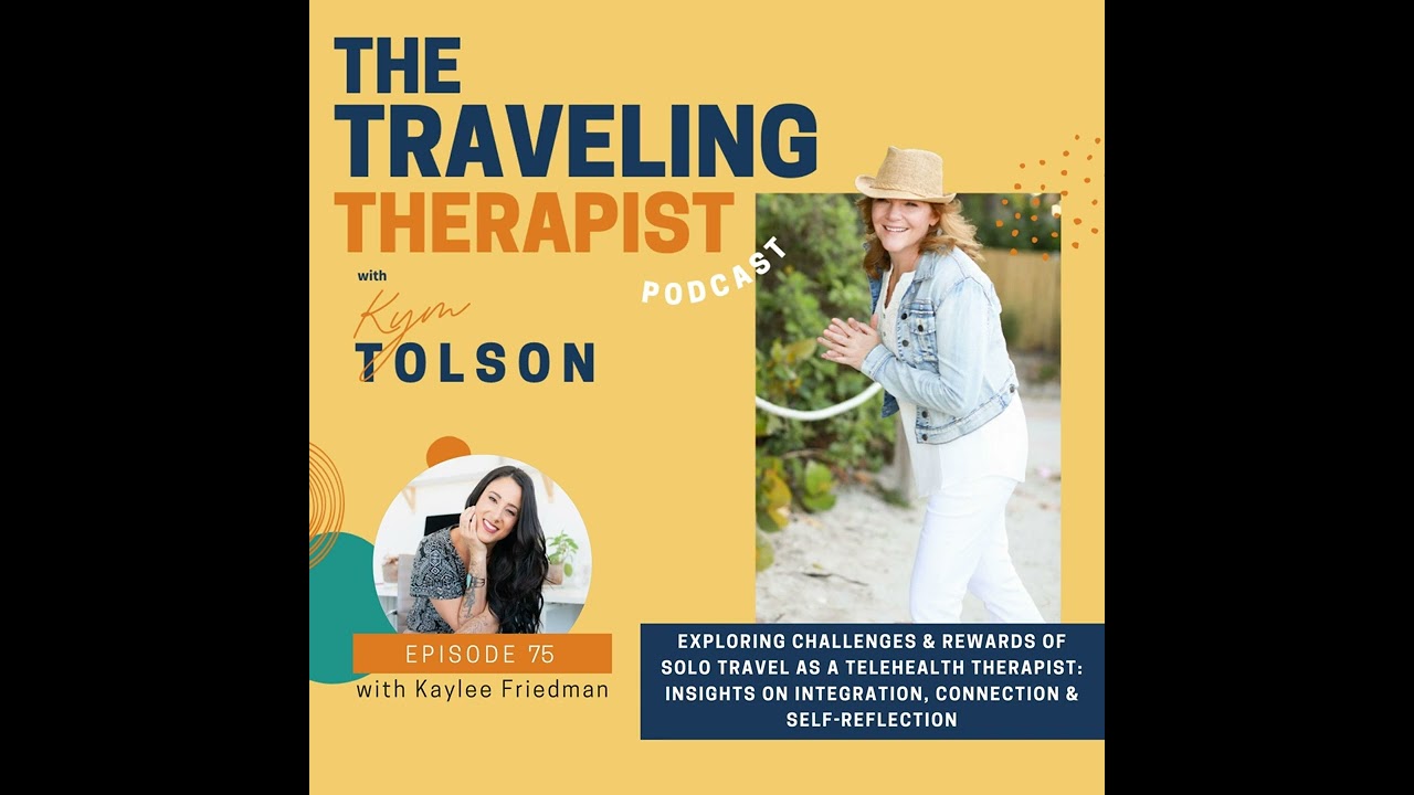 75. Exploring Challenges & Rewards of Solo Travel as a Telehealth Therapist: Insights on...