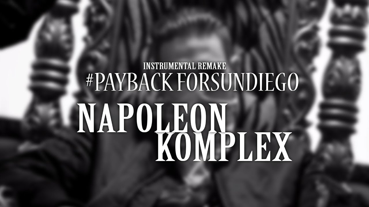 payback #forsundiego - Napoleon Komplex (Instrumental Remake)