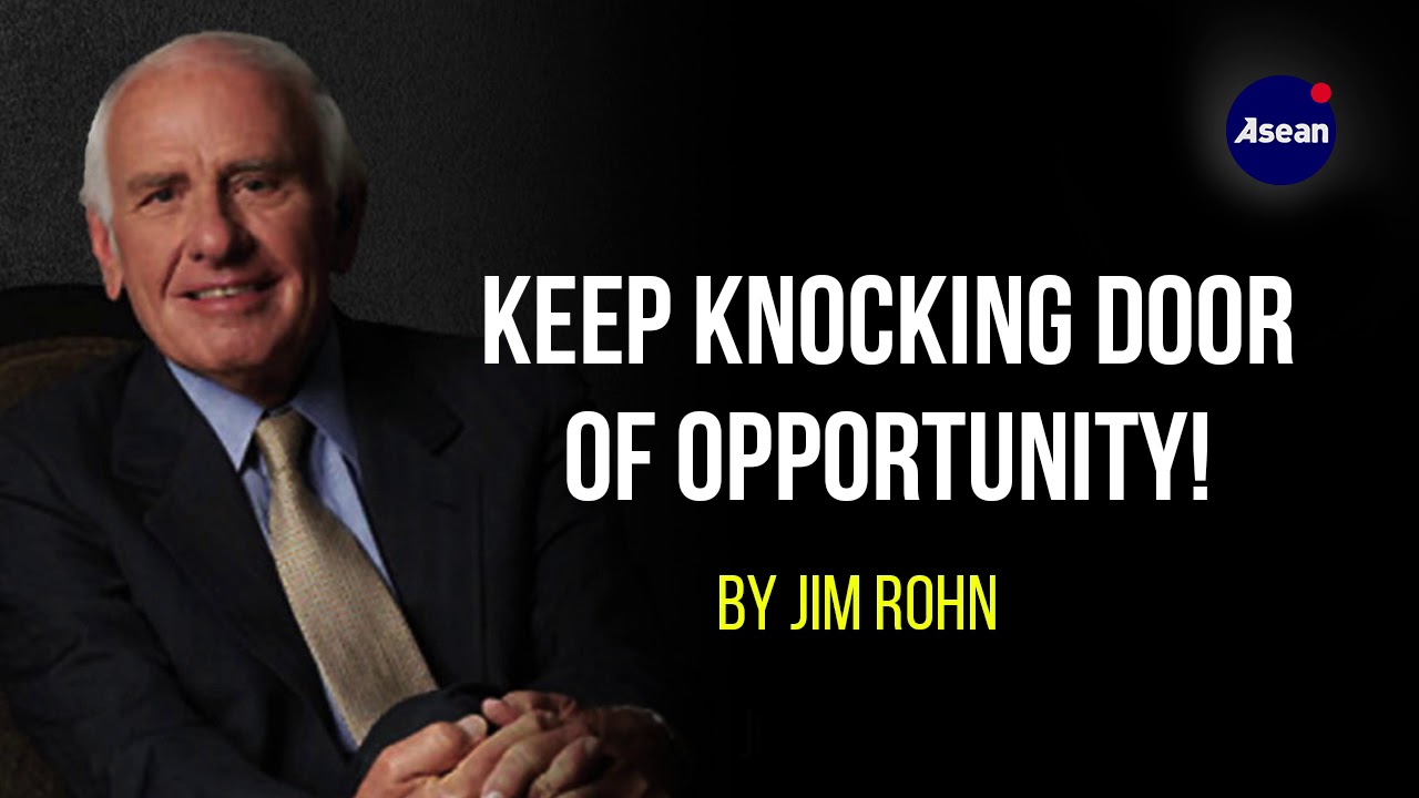 Keep knocking door of opportunity! by Jim Rohn