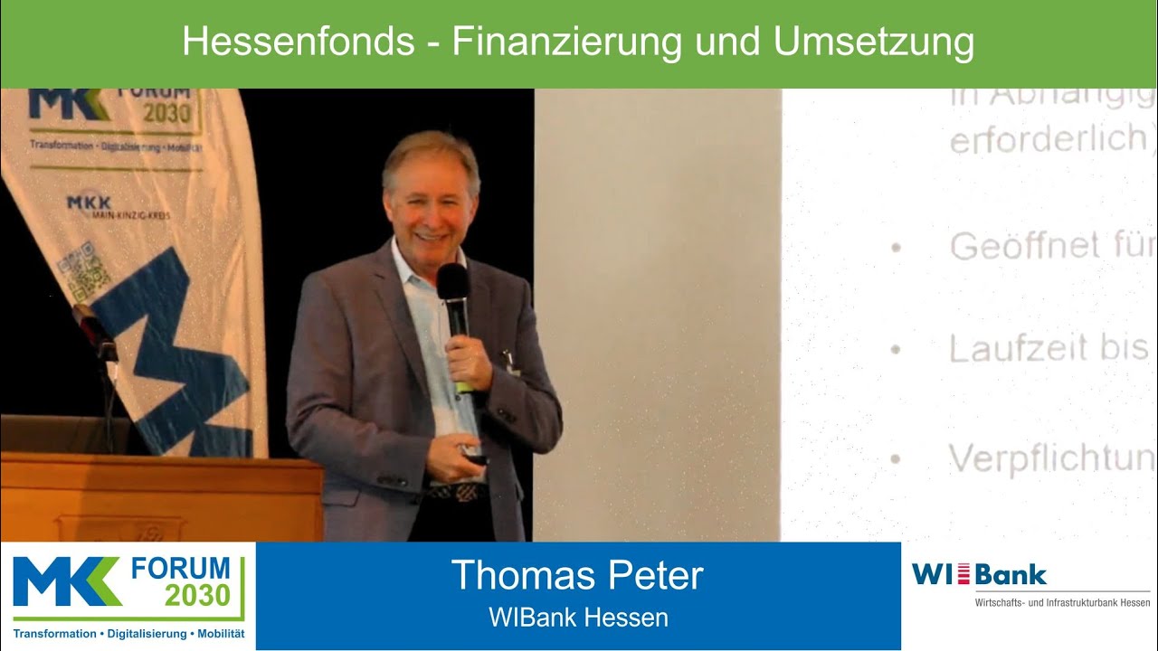 HessenFonds – Finanzierung und Umsetzung (Teil 2) | Thomas Peter (WIBank) | MKK FORUM 2030