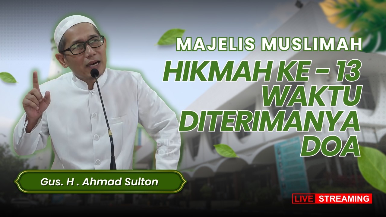 LIVE ] MAJELIS MUSLIMAH SABILILLAH - HIKMAH KE-26 WAKTU DITERIMANYA DOA (RABU 18 FEBRUARI 2026)