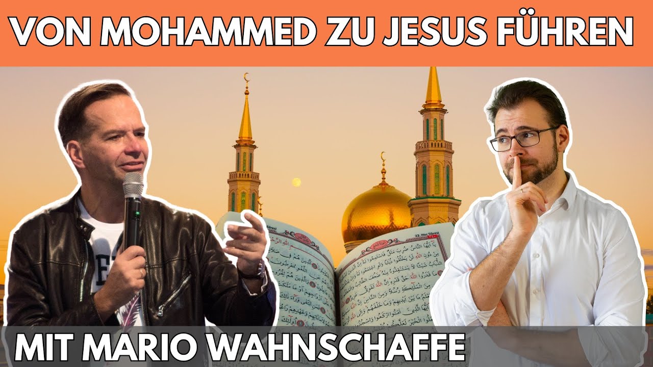 ☪️ Von Mohammed zu Jesus führen – mit Mario Wahnschaffe
