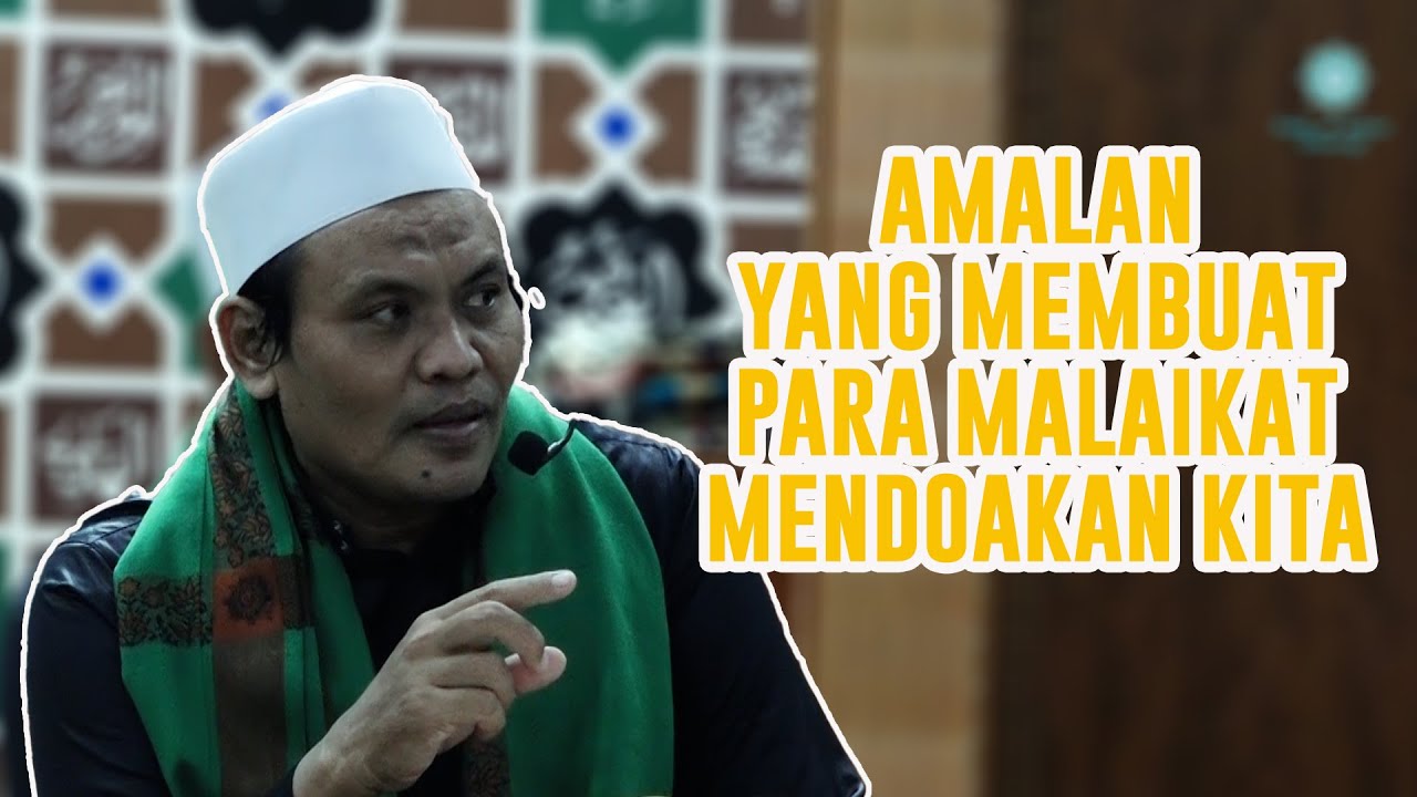 AMALAN YANG MEMBUAT PARA MALAIKAT MENDOAKAN KITA