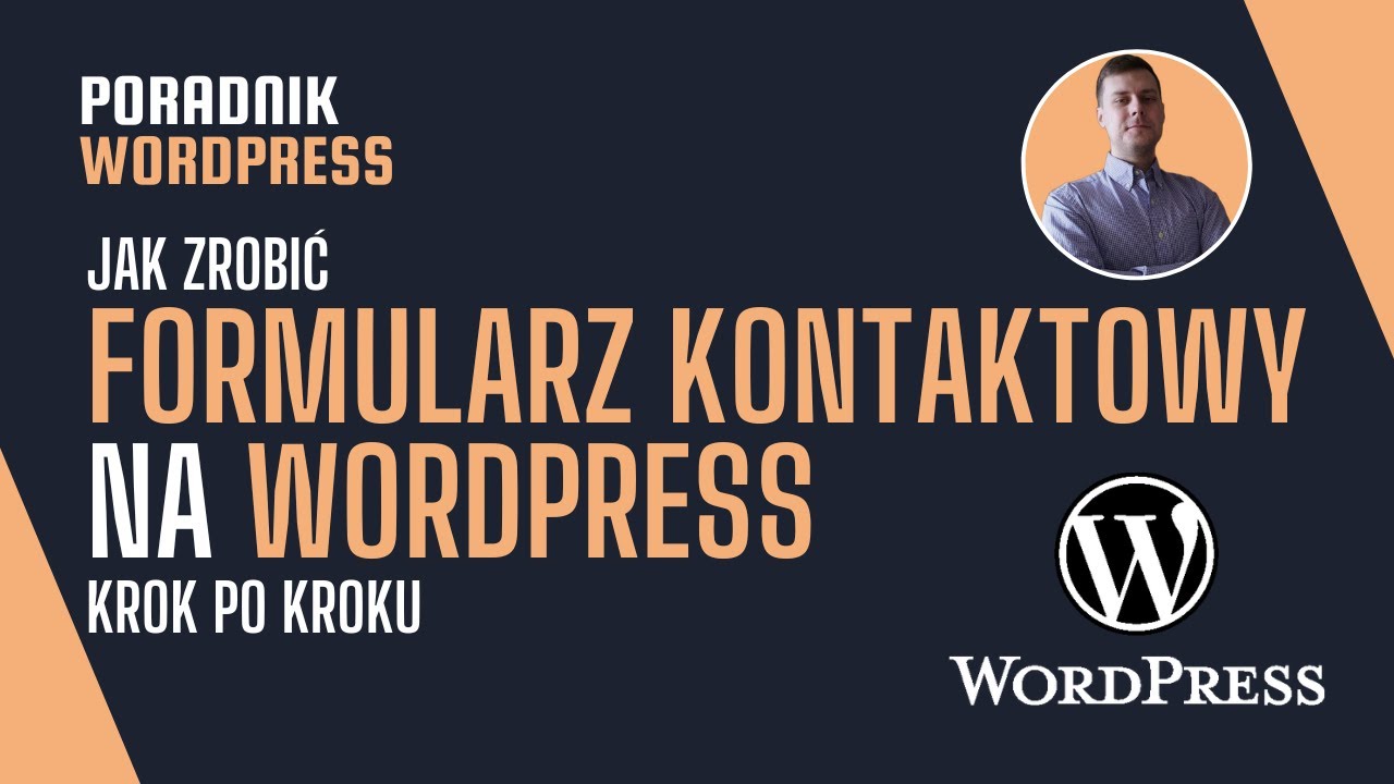 Jak Zrobić Formularz Kontaktowy na WordPress - Krok po Kroku | Contact Form WordPress