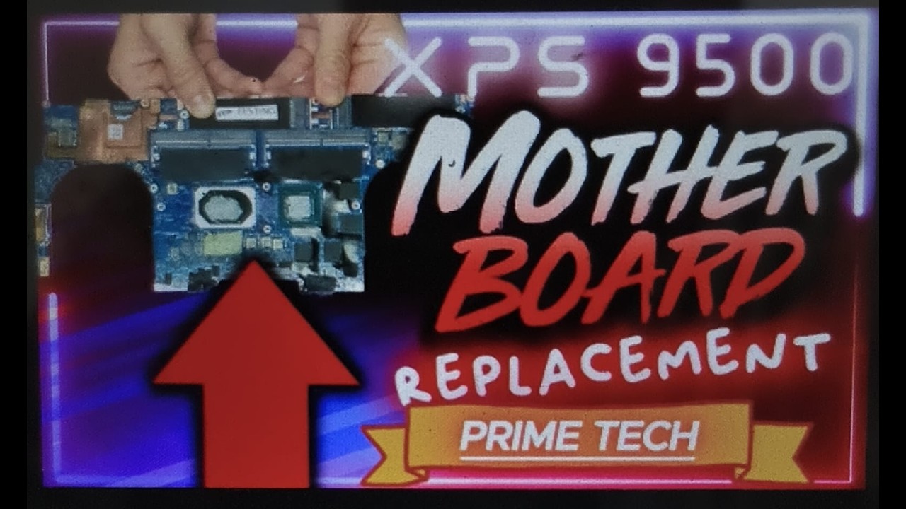 Dell XPS 15 9500 Motherboard Replacement | Step-by-Step Guide