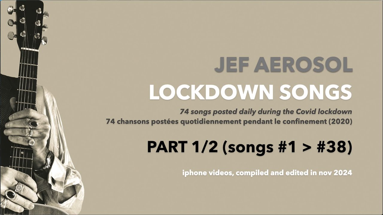 Jef Aérosol - Lockdown Songs, part 1/2