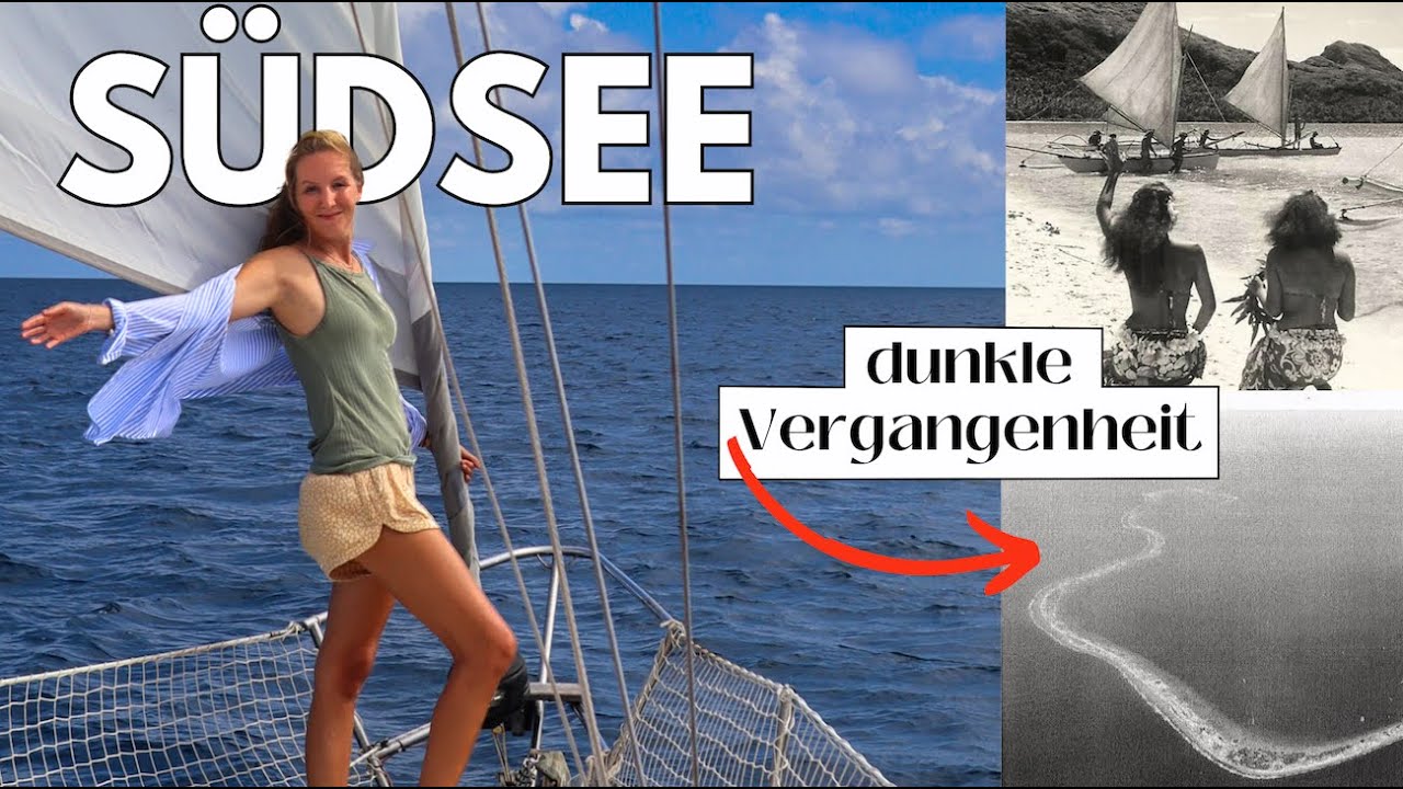 #69// Wir erkunden die SÜDSEE (mit ihrer dunklen Vergangenheit!)