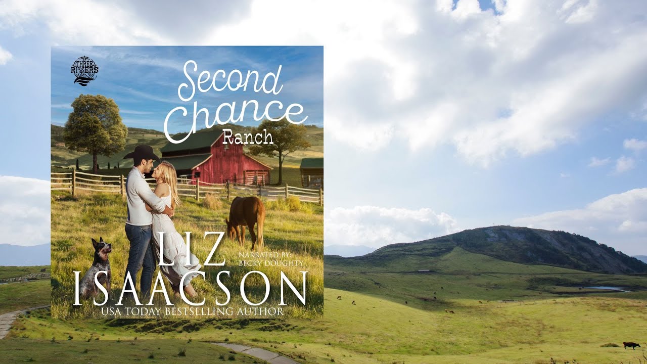 Book 1 - Second Chance Ranch (Three Rivers Ranch Romance) Clean Romance Full-Length Audiobook