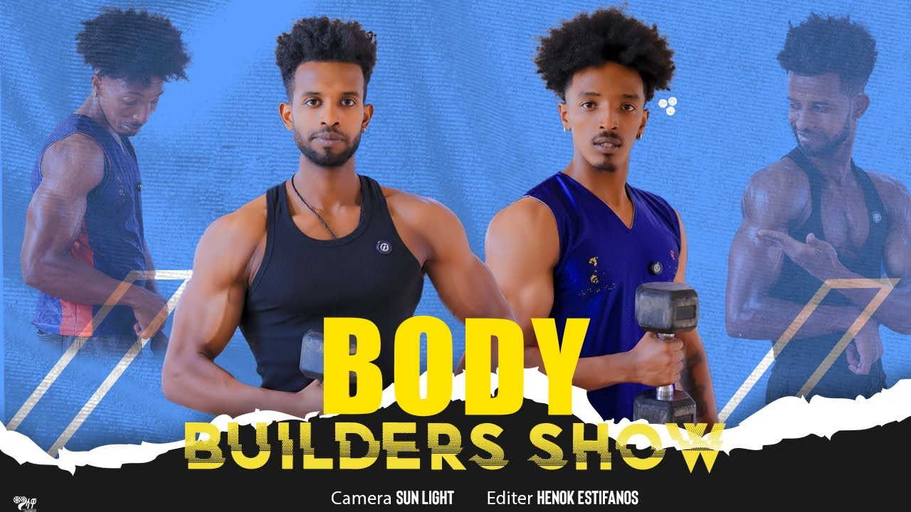 New #Eritrean #SHOW #BODY BUILDER #2025 by Aron Fishaxion #sintaq