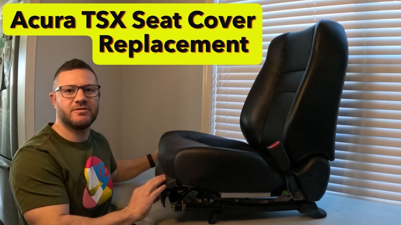Acura TSX Leather Seat Cover Replacement *How-To*