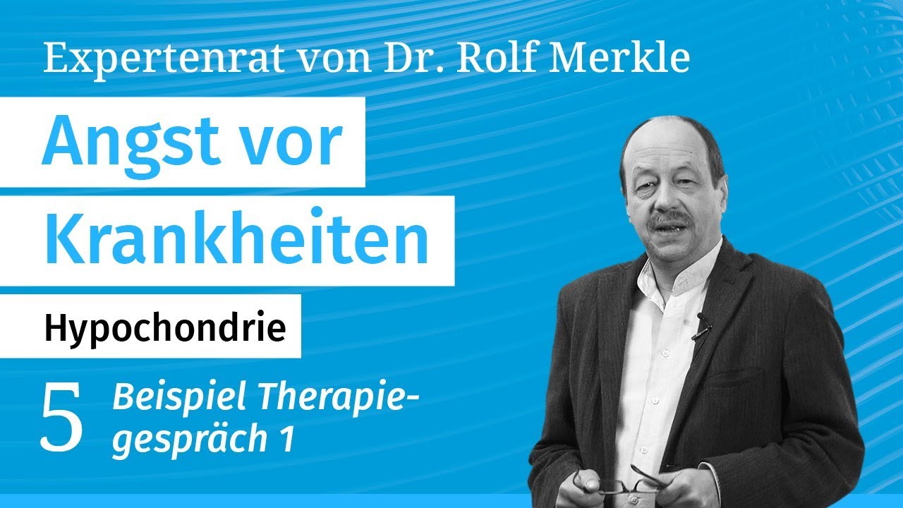 Angst vor Krankheiten (Hypochondrie) Teil 5/7: Expertenrat bei Angst- und Panikstörungen//Dr. Merkle
