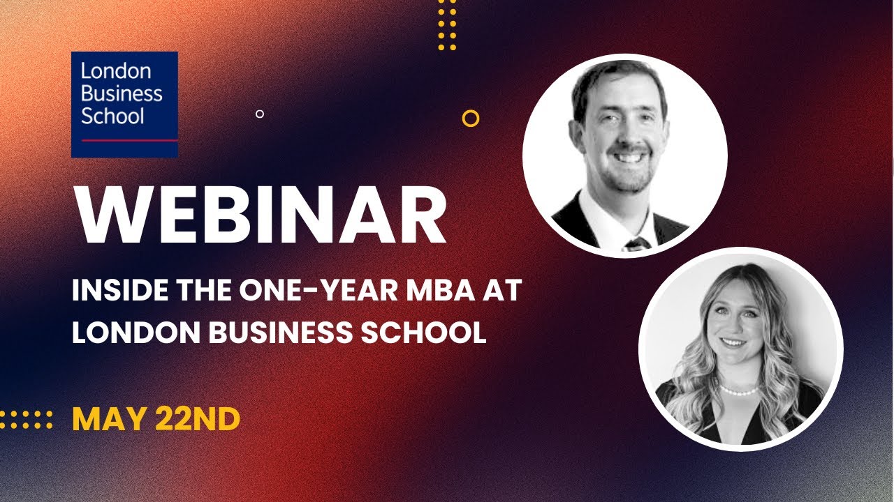 Inside the One-Year MBA at London Business School | Application Tips & Programme Overview