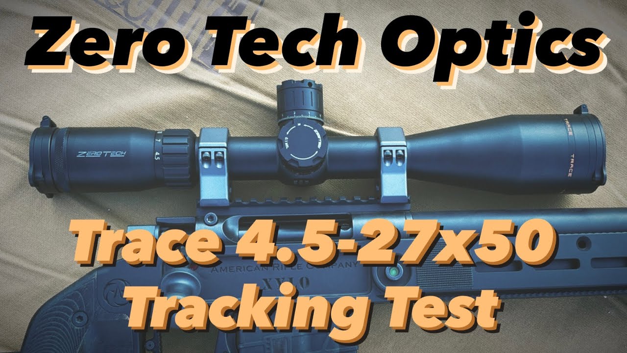 Тест на трекинг! Прицел Zero Tech Trace ADV 4.5-27x50 FFP