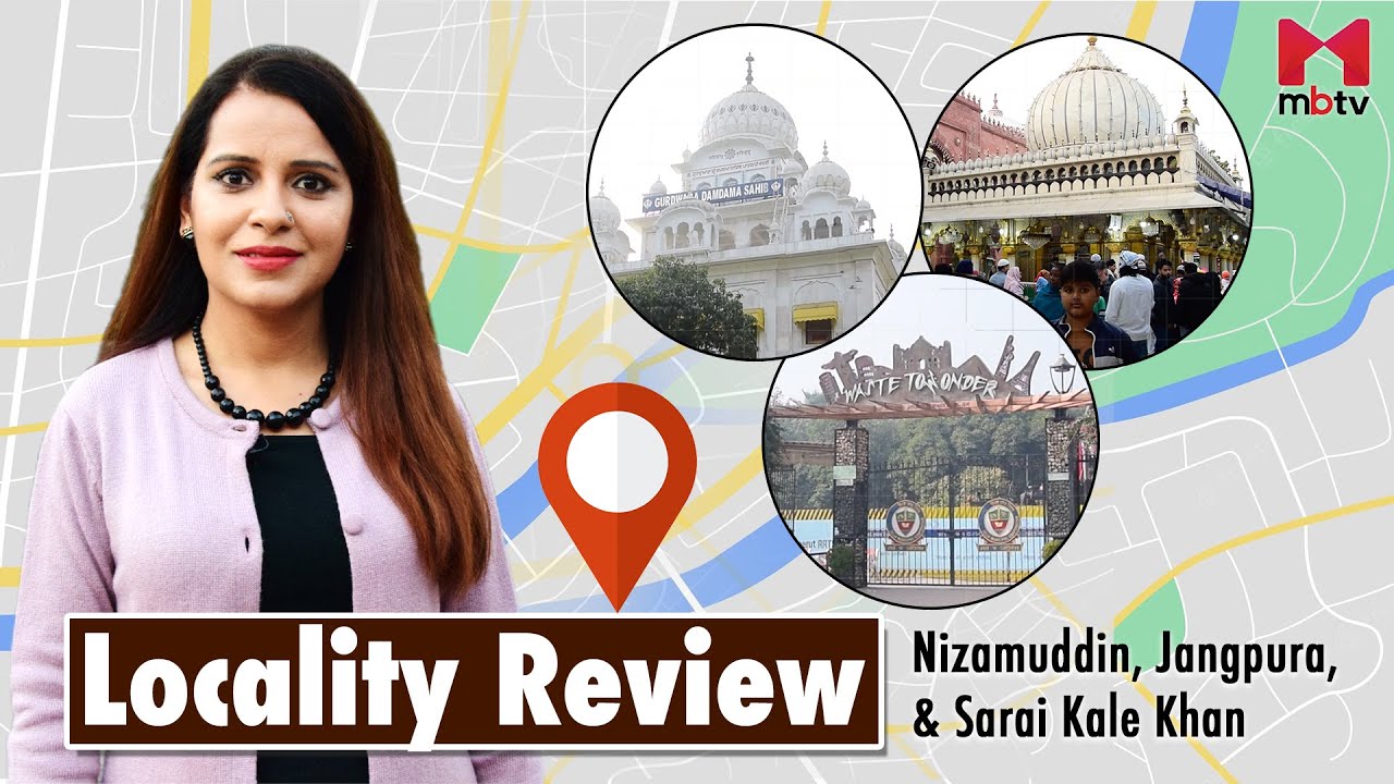 Nizamuddin, Jangpura, Jangpura Extension and Sarai Kale Khan Localities | #localityreview