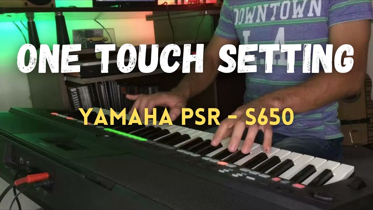 Yamaha PSR - S650 ONE TOUCH SETTING