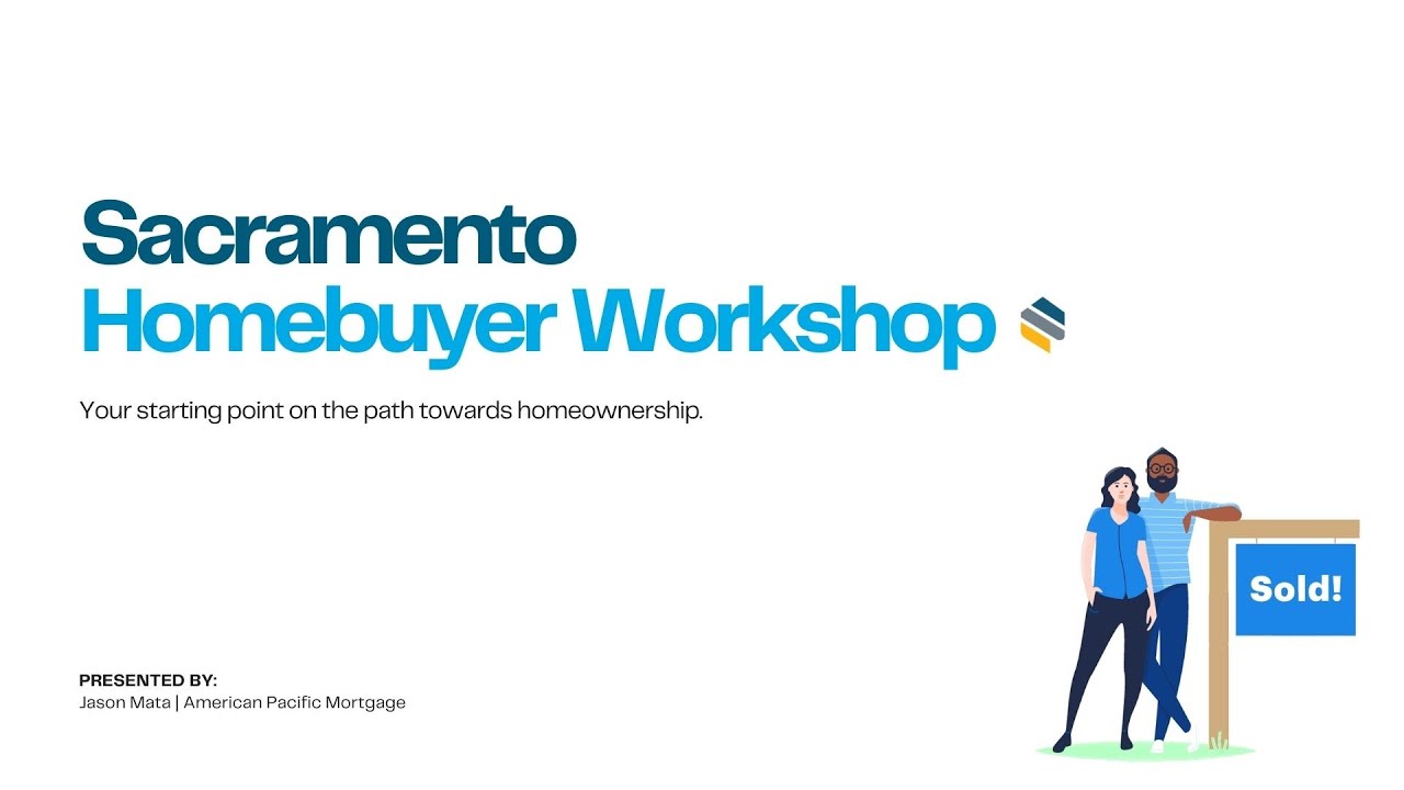 Sacramento First-time Homebuyer Workshop
