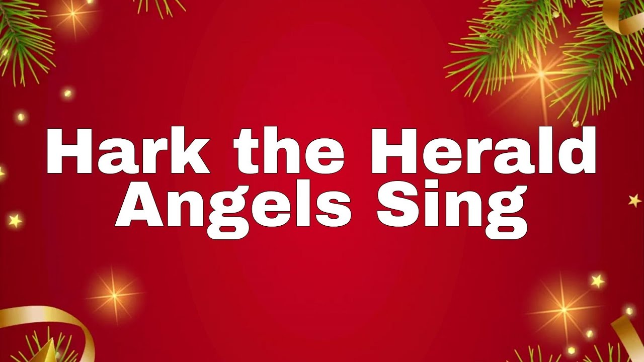Hark! the Herald Angels Sing | Classic Christmas Carol & Hymn