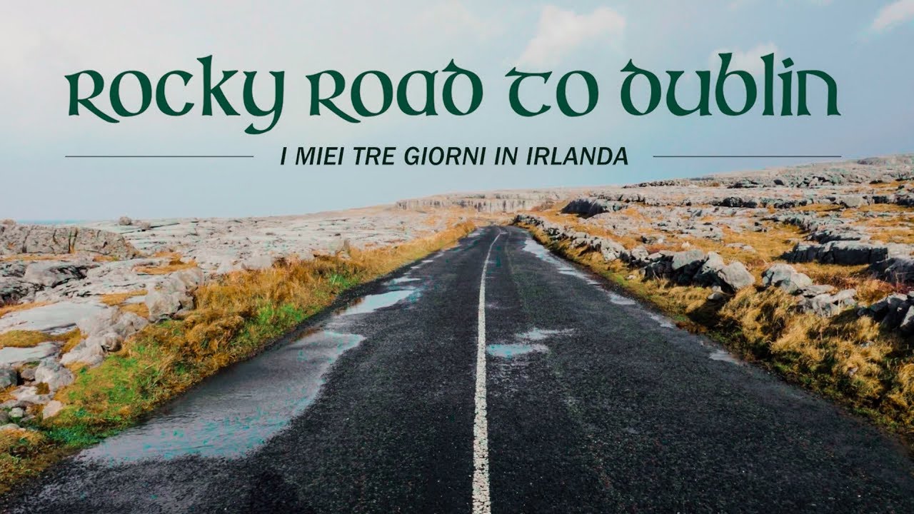 Rocky Road to DUBLIN • I miei tre giorni in IRLANDA