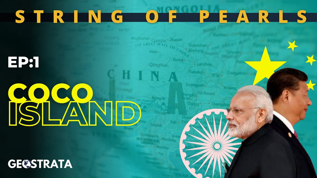 China's String of Pearls | Geopolitics of Coco Islands | Ep.1