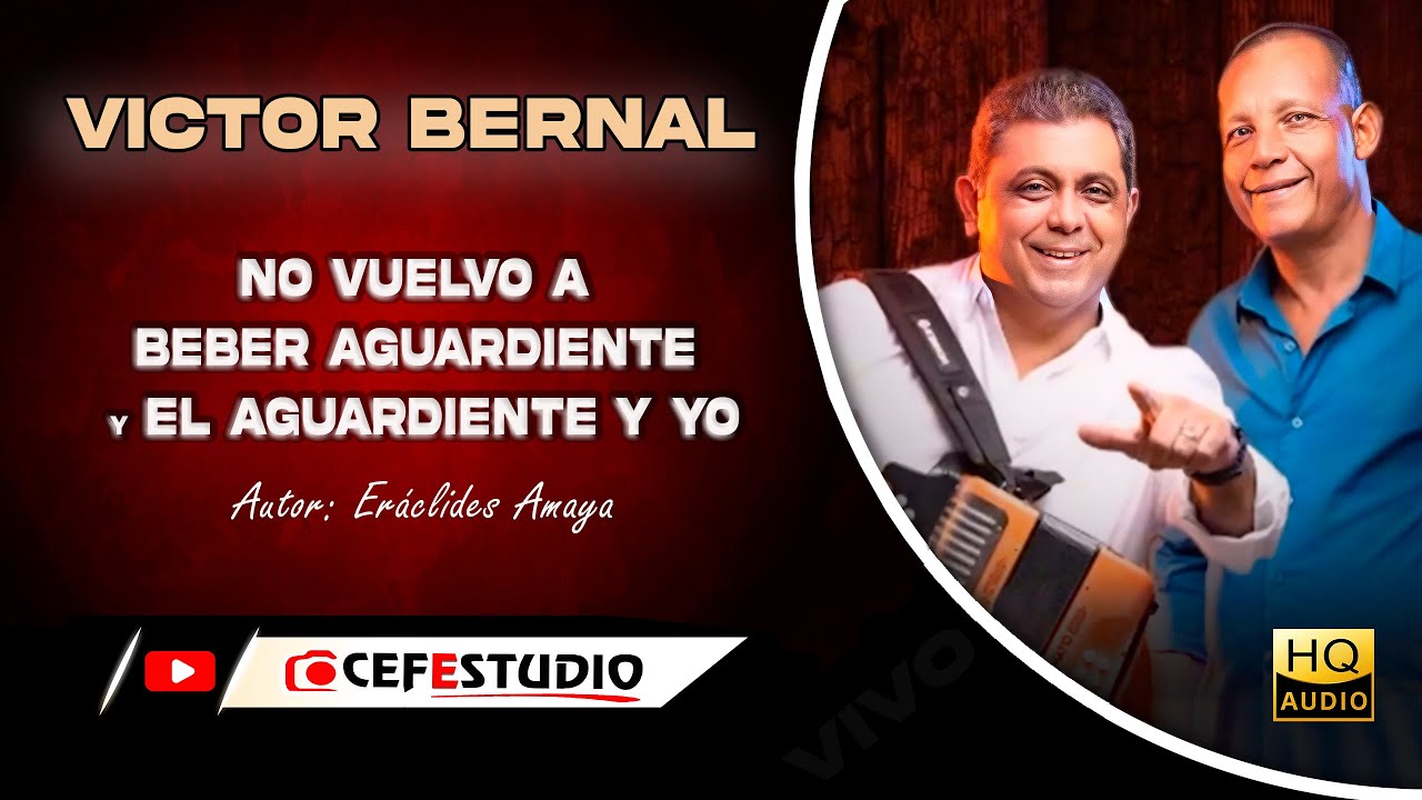 NO VUELVO A BEBER AGUARDIENTE / EL AGUARDIENTE Y YO / VICTOR BERNAL EN VIVO