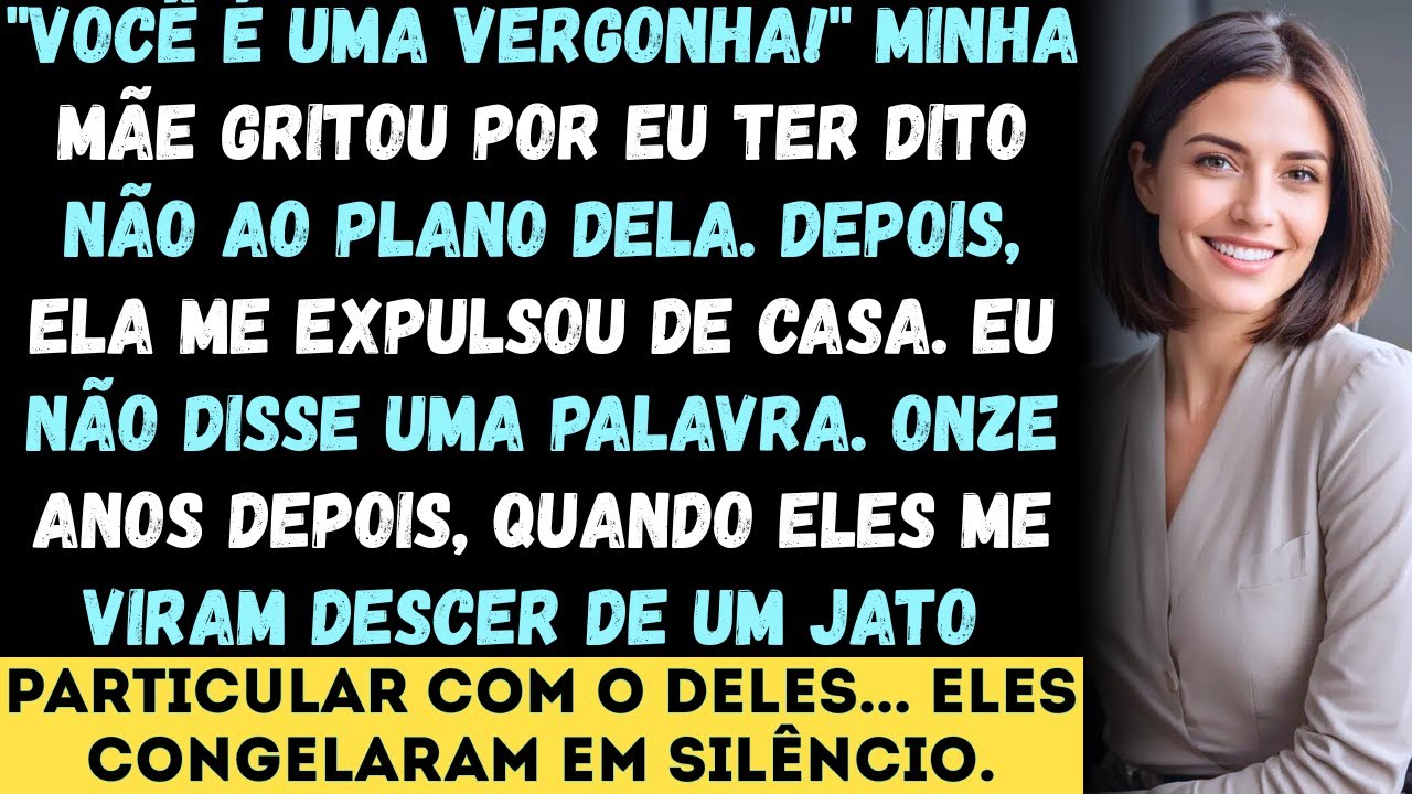 Minha mãe me expulsou de casa aos 17 anos por eu ter dito não 11 anos depois, eu desci do meu jato..