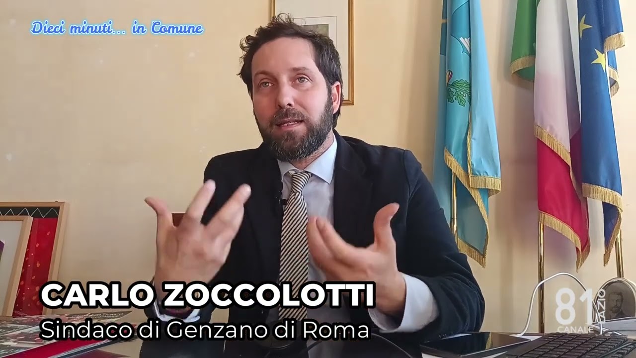 DIECI MINUTI... IN COMUNE con CARLO ZOCCOLOTTI Sindaco di Genzano di Roma