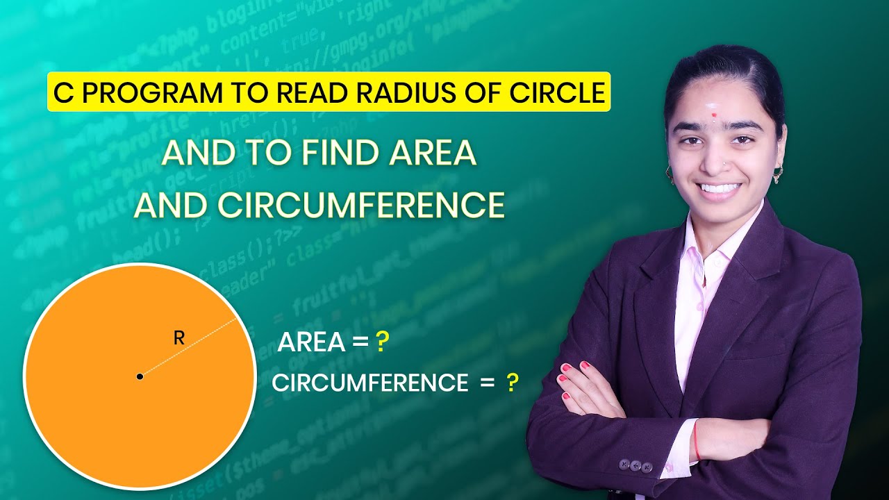 program to read radius of circle and to find area and circumference