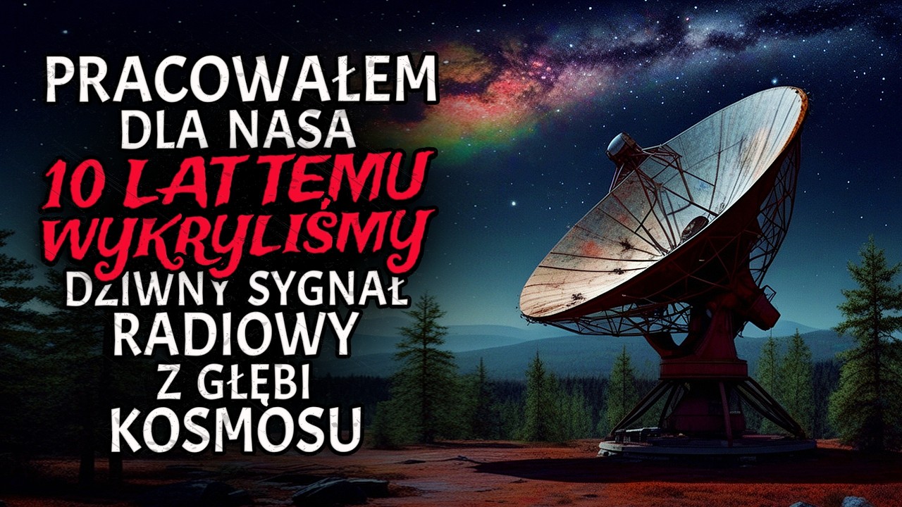 Pracowałem dla NASA. 10 Lat Temu Wychwyciliśmy Dziwny Sygnał Radiowy z Głębi Kosmosu.