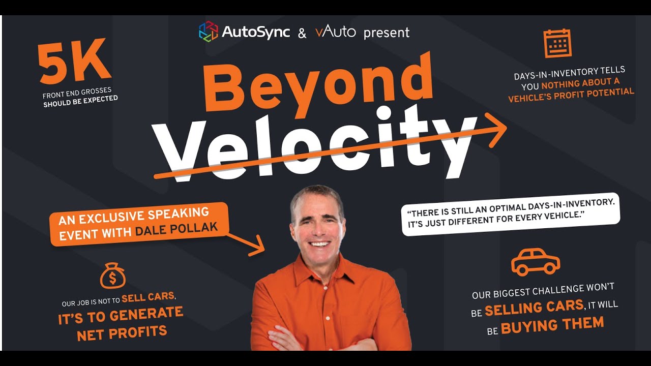 AutoSync & vAuto Present - Beyond Velocity: Dale Pollak's New Strategy for Managing Used Inventory