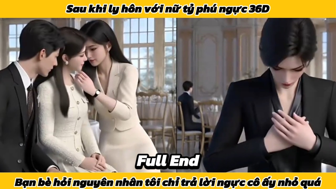 Sau khi ly hôn với nữ tỷ phú ngực 36D, bạn bè hỏi nguyên nhân tôi chỉ trả lời ngực cô ấy nhỏ quá