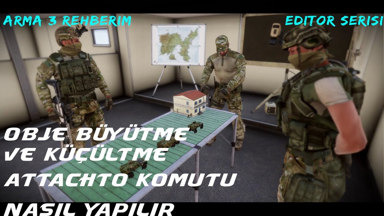 ArmA 3 | Editör Rehberi #8 -Objeleri büyütme&küçültme ve attachTo komutu nasıl kullanılır ?
