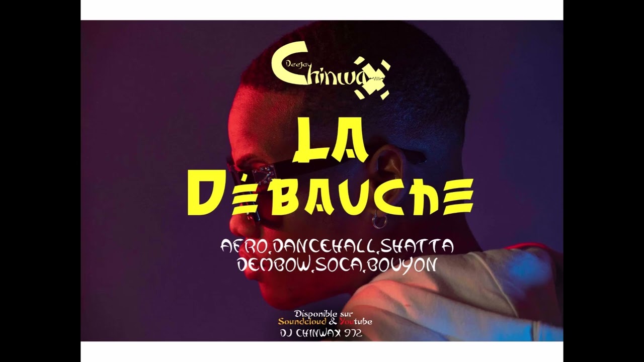 DJ CHINWAX - LA DEBAUCHE [AFRO-CARIBBEAN MIX 2022]