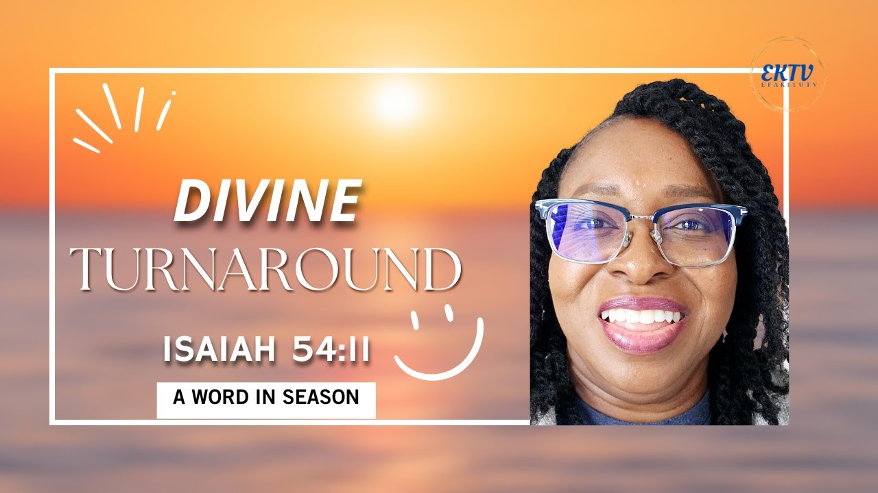 Divine TURNAROUND! Isaiah 54:11