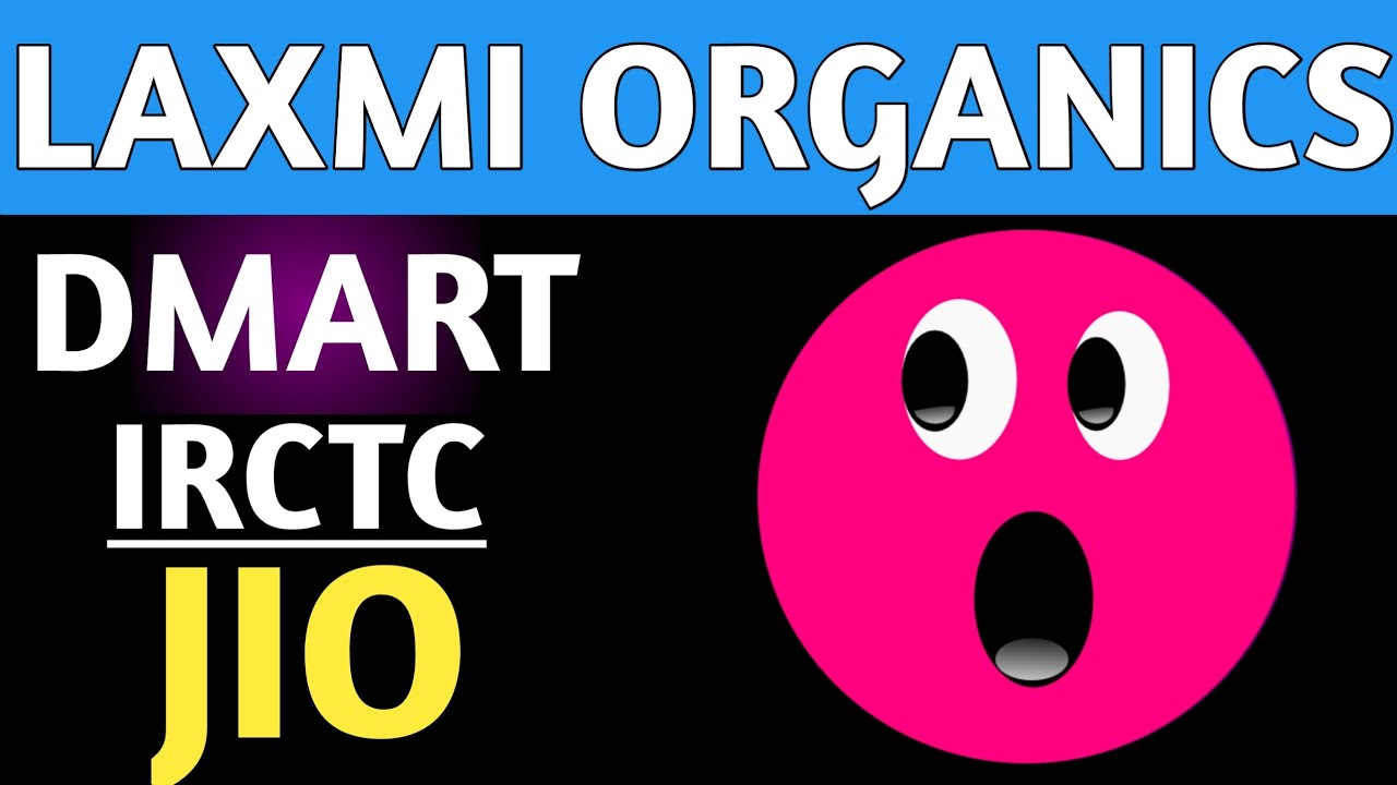 Laxmi organics,Dmart,Irctc,Jio,Irctc latest,Jio financial latest,Dmart latest,Irctc latest 